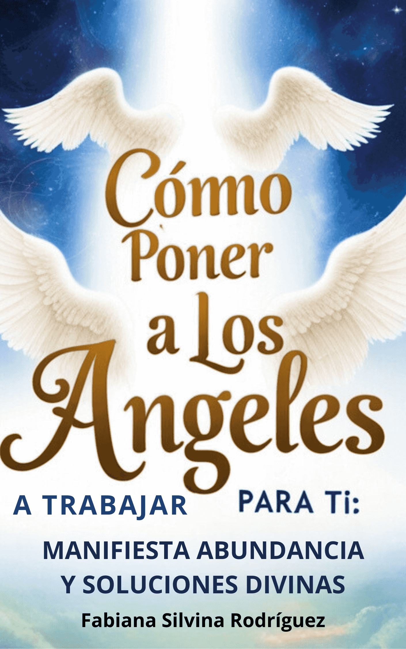 Cómo Poner a los Ángeles a Trabajar para Ti para Abundancia